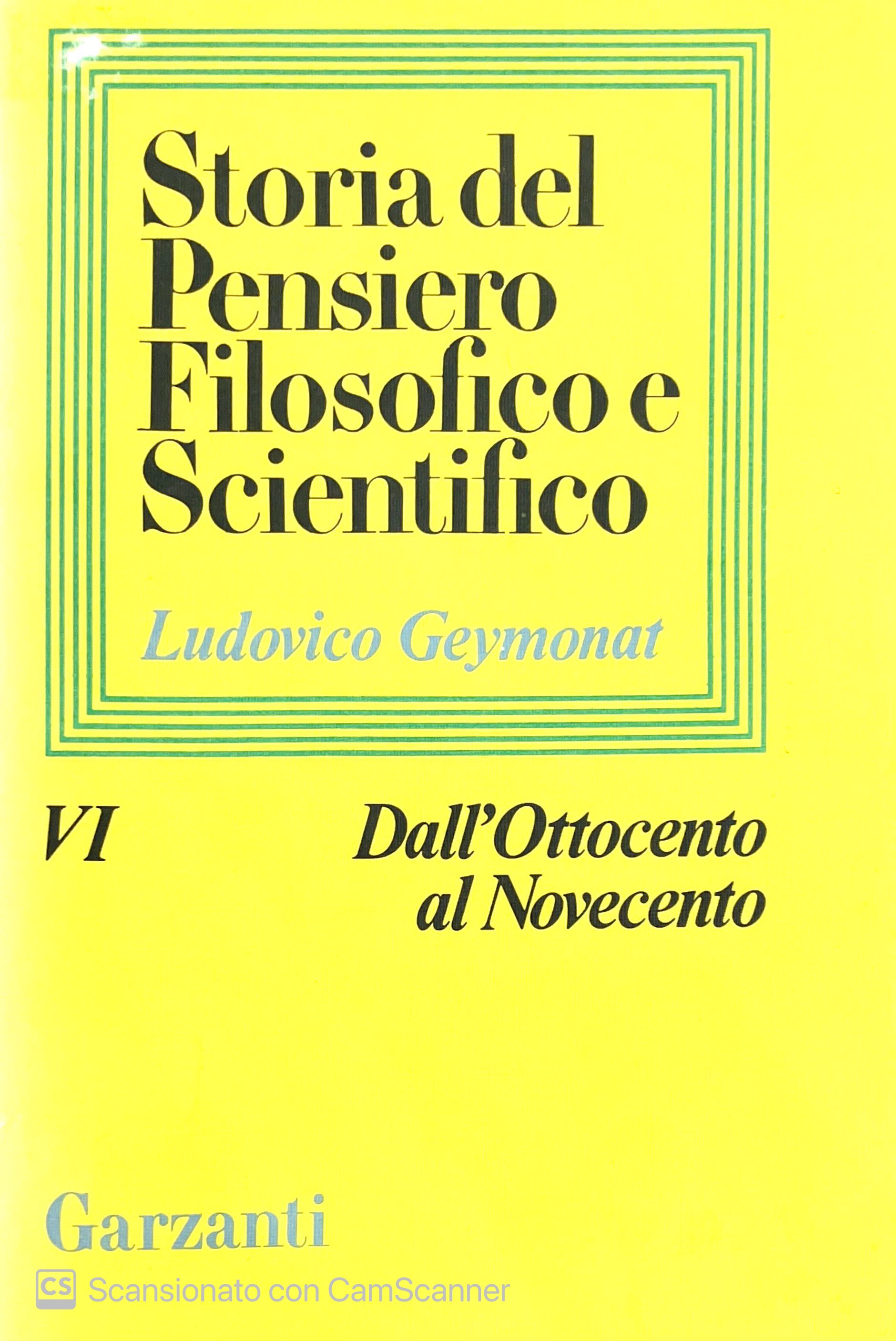 STORIA DEL PENSIERO FILOSOFICO E SCIENTIFICO VOL. VI DALL'OTTOCENTO AL NOVECENTO